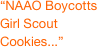 “NAAO Boycotts Girl Scout Cookies...”